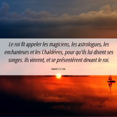 Picture 06 - Daniel 2:2 LSG - Le roi fit appeler les magiciens, les - Bible Verse Picture