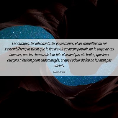 Picture 06 - Daniel 3:27 LSG - Les satrapes, les intendants, les gouverneurs, et - Bible Verse Picture