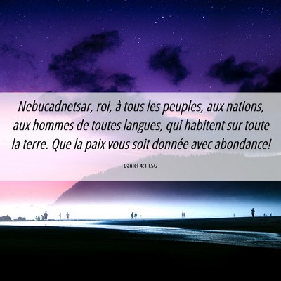 Picture 06 - Daniel 4:1 LSG - Nebucadnetsar, roi, à tous les peuples, aux - Bible Verse Picture