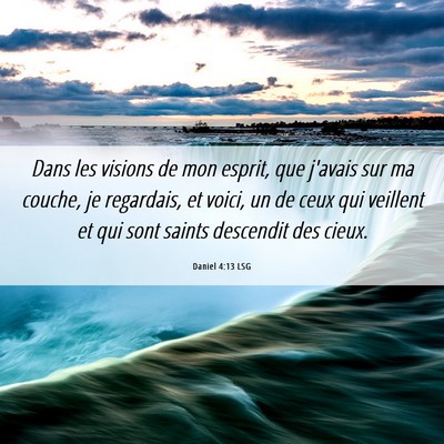 Picture 06 - Daniel 4:13 LSG - Dans les visions de mon esprit, que j'avais sur - Bible Verse Picture
