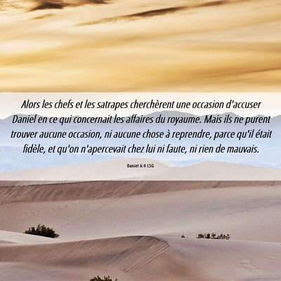 Picture 06 - Daniel 6:4 LSG - Alors les chefs et les satrapes cherchèrent une - Bible Verse Picture