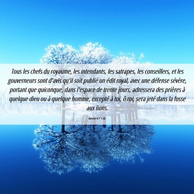 Picture 06 - Daniel 6:7 LSG - Tous les chefs du royaume, les intendants, les - Bible Verse Picture