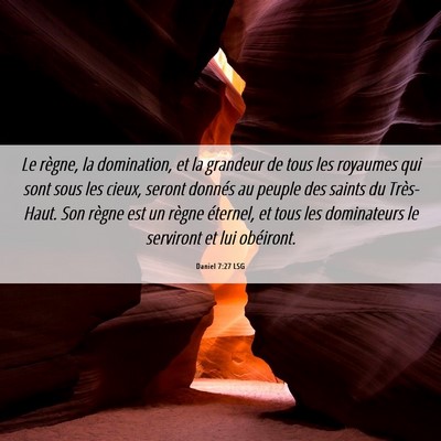 Picture 06 - Daniel 7:27 LSG - Le règne, la domination, et la grandeur de tous - Bible Verse Picture