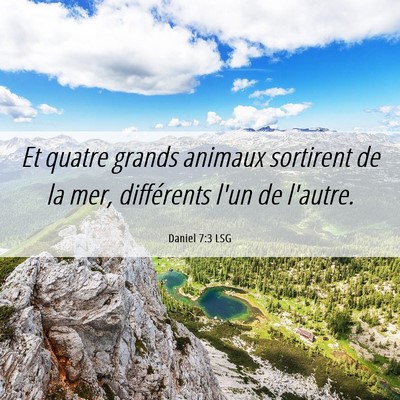 Picture 06 - Daniel 7:3 LSG - Et quatre grands animaux sortirent de la mer, - Bible Verse Picture