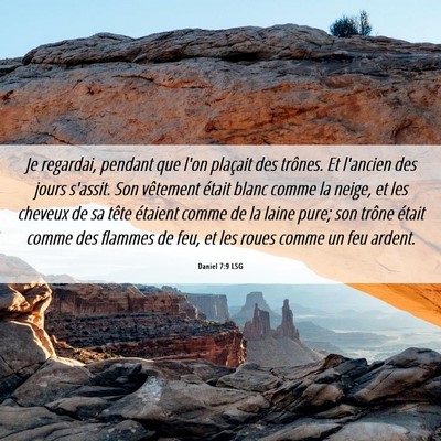 Picture 06 - Daniel 7:9 LSG - Je regardai, pendant que l'on plaçait des - Bible Verse Picture