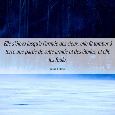 Picture 06 - Daniel 8:10 LSG - Elle s'éleva jusqu'à l'armée des cieux, elle - Bible Verse Picture
