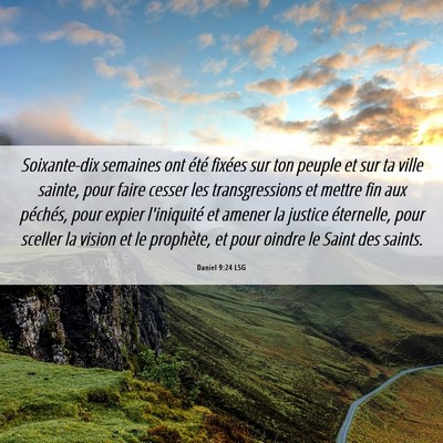 Picture 06 - Daniel 9:24 LSG - Soixante-dix semaines ont été fixées sur ton - Bible Verse Picture