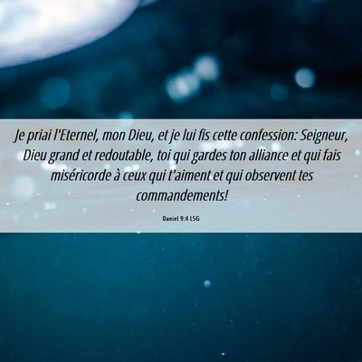 Picture 06 - Daniel 9:4 LSG - Je priai l'Eternel, mon Dieu, et je lui fis cette - Bible Verse Picture