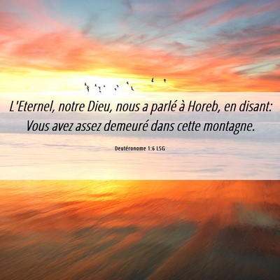 Picture 06 - Deutéronome 1:6 LSG - L'Eternel, notre Dieu, nous a parlé à Horeb, en - Bible Verse Picture