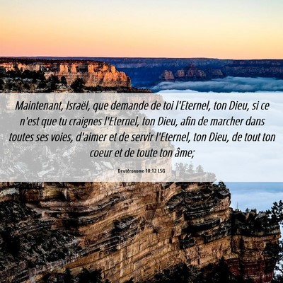 Picture 06 - Deutéronome 10:12 LSG - Maintenant, Israël, que demande de toi - Bible Verse Picture