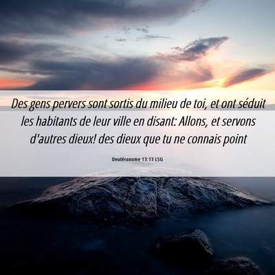 Picture 06 - Deutéronome 13:13 LSG - Des gens pervers sont sortis du milieu de toi, et - Bible Verse Picture