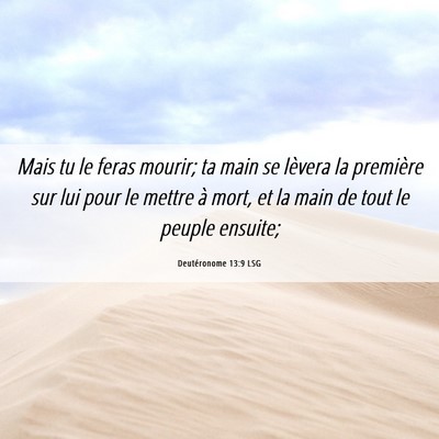 Picture 06 - Deutéronome 13:9 LSG - Mais tu le feras mourir; ta main se lèvera la - Bible Verse Picture