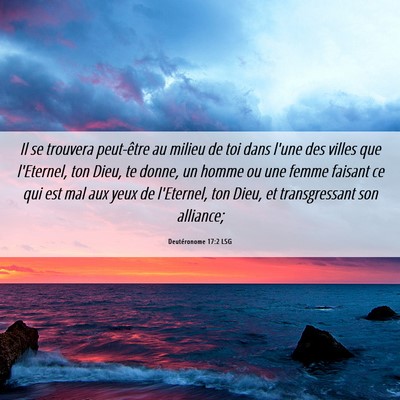 Picture 06 - Deutéronome 17:2 LSG - Il se trouvera peut-être au milieu de toi dans - Bible Verse Picture
