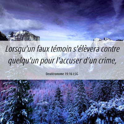 Picture 06 - Deutéronome 19:16 LSG - Lorsqu'un faux témoin s'élèvera contre - Bible Verse Picture