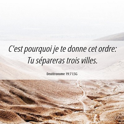 Picture 06 - Deutéronome 19:7 LSG - C'est pourquoi je te donne cet ordre: Tu - Bible Verse Picture
