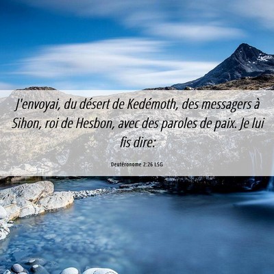 Picture 06 - Deutéronome 2:26 LSG - J'envoyai, du désert de Kedémoth, des messagers - Bible Verse Picture