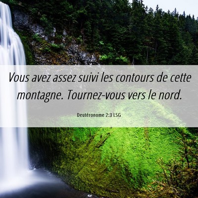 Picture 06 - Deutéronome 2:3 LSG - Vous avez assez suivi les contours de cette - Bible Verse Picture