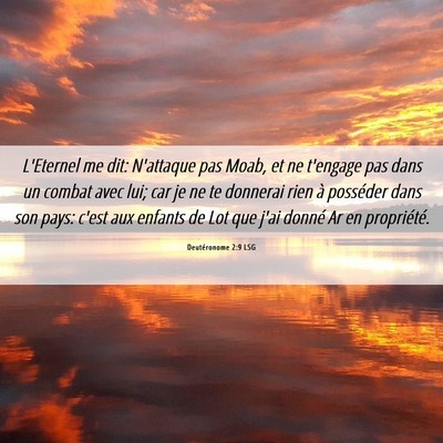 Picture 06 - Deutéronome 2:9 LSG - L'Eternel me dit: N'attaque pas Moab, et ne - Bible Verse Picture