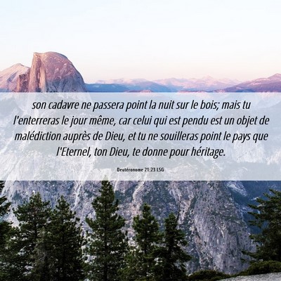 Picture 06 - Deutéronome 21:23 LSG - son cadavre ne passera point la nuit sur le bois; - Bible Verse Picture