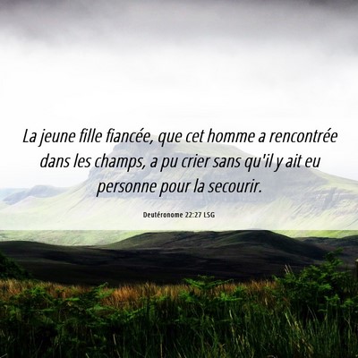 Picture 06 - Deutéronome 22:27 LSG - La jeune fille fiancée, que cet homme a - Bible Verse Picture