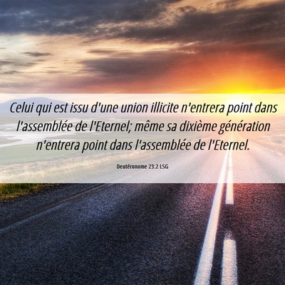 Picture 06 - Deutéronome 23:2 LSG - Celui qui est issu d'une union illicite n'entrera - Bible Verse Picture