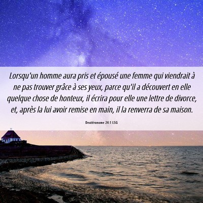 Picture 06 - Deutéronome 24:1 LSG - Lorsqu'un homme aura pris et épousé une femme - Bible Verse Picture