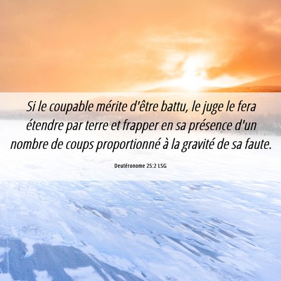 Picture 06 - Deutéronome 25:2 LSG - Si le coupable mérite d'être battu, le juge le - Bible Verse Picture