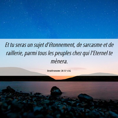 Picture 06 - Deutéronome 28:37 LSG - Et tu seras un sujet d'étonnement, de sarcasme - Bible Verse Picture