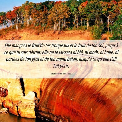 Picture 06 - Deutéronome 28:51 LSG - Elle mangera le fruit de tes troupeaux et le - Bible Verse Picture