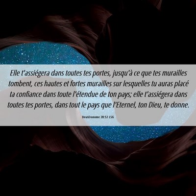 Picture 06 - Deutéronome 28:52 LSG - Elle t'assiégera dans toutes tes portes, - Bible Verse Picture