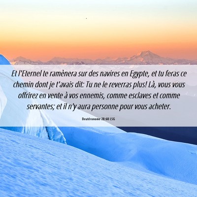 Picture 06 - Deutéronome 28:68 LSG - Et l'Eternel te ramènera sur des navires en - Bible Verse Picture