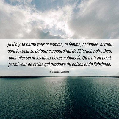 Picture 06 - Deutéronome 29:18 LSG - Qu'il n'y ait parmi vous ni homme, ni femme, ni - Bible Verse Picture