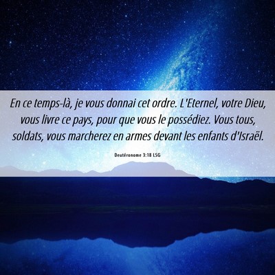 Picture 06 - Deutéronome 3:18 LSG - En ce temps-là, je vous donnai cet ordre. - Bible Verse Picture