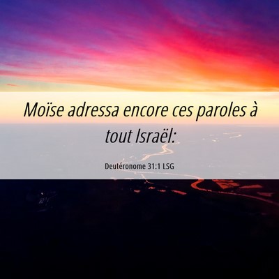 Picture 06 - Deutéronome 31:1 LSG - Moïse adressa encore ces paroles à tout - Bible Verse Picture