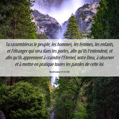 Picture 06 - Deutéronome 31:12 LSG - Tu rassembleras le peuple, les hommes, les - Bible Verse Picture