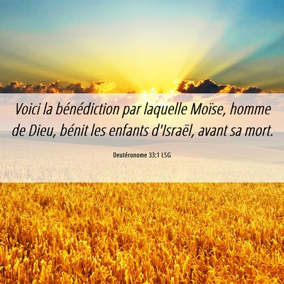 Picture 06 - Deutéronome 33:1 LSG - Voici la bénédiction par laquelle Moïse, homme - Bible Verse Picture