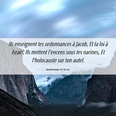 Picture 06 - Deutéronome 33:10 LSG - Ils enseignent tes ordonnances à Jacob, Et ta - Bible Verse Picture