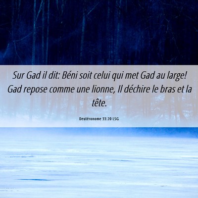 Picture 06 - Deutéronome 33:20 LSG - Sur Gad il dit: Béni soit celui qui met Gad au - Bible Verse Picture