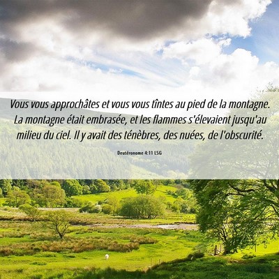 Picture 06 - Deutéronome 4:11 LSG - Vous vous approchâtes et vous vous tîntes au - Bible Verse Picture