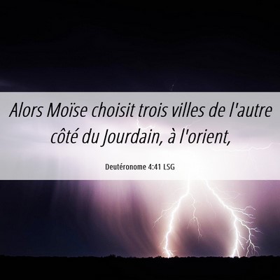 Picture 06 - Deutéronome 4:41 LSG - Alors Moïse choisit trois villes de l'autre - Bible Verse Picture