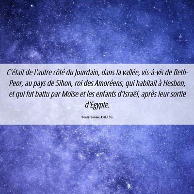 Picture 06 - Deutéronome 4:46 LSG - C'était de l'autre côté du Jourdain, dans la - Bible Verse Picture