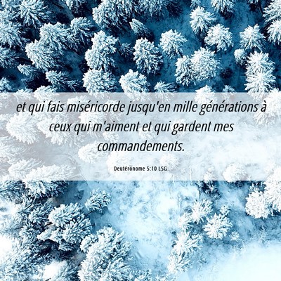 Picture 06 - Deutéronome 5:10 LSG - et qui fais miséricorde jusqu'en mille - Bible Verse Picture