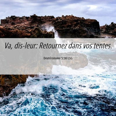 Picture 06 - Deutéronome 5:30 LSG - Va, dis-leur: Retournez dans vos - Bible Verse Picture