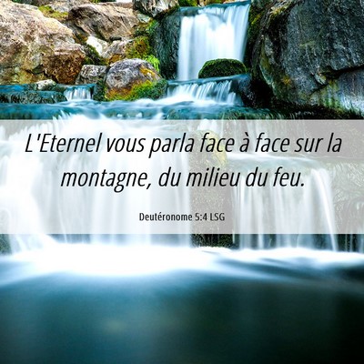 Picture 06 - Deutéronome 5:4 LSG - L'Eternel vous parla face à face sur la - Bible Verse Picture