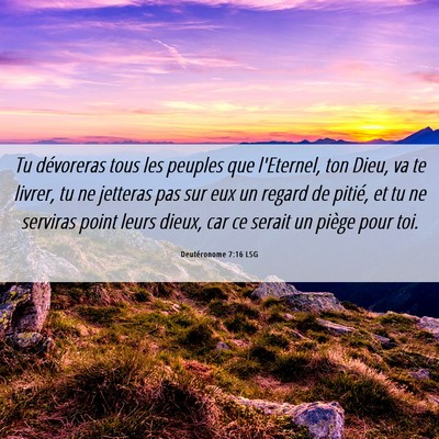 Picture 06 - Deutéronome 7:16 LSG - Tu dévoreras tous les peuples que l'Eternel, ton - Bible Verse Picture