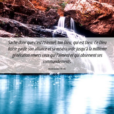 Picture 06 - Deutéronome 7:9 LSG - Sache donc que c'est l'Eternel, ton Dieu, qui est - Bible Verse Picture