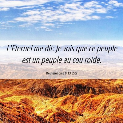 Picture 06 - Deutéronome 9:13 LSG - L'Eternel me dit: Je vois que ce peuple est un - Bible Verse Picture