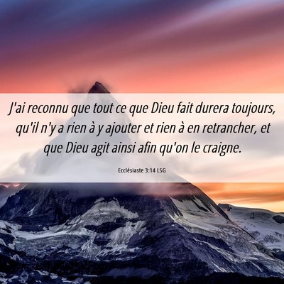 Picture 06 - Ecclésiaste 3:14 LSG - J'ai reconnu que tout ce que Dieu fait durera - Bible Verse Picture