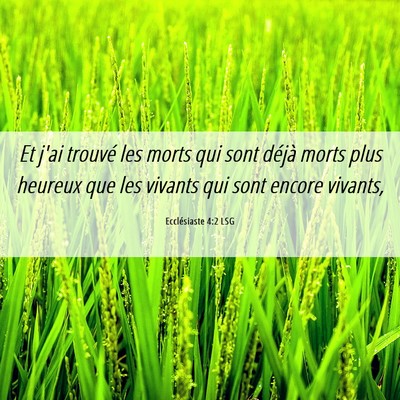 Picture 06 - Ecclésiaste 4:2 LSG - Et j'ai trouvé les morts qui sont déjà morts - Bible Verse Picture