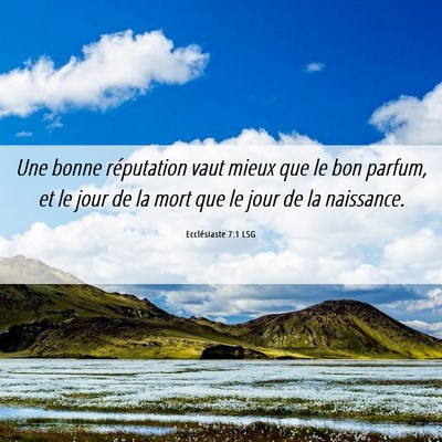 Picture 06 - Ecclésiaste 7:1 LSG - Une bonne réputation vaut mieux que le bon - Bible Verse Picture